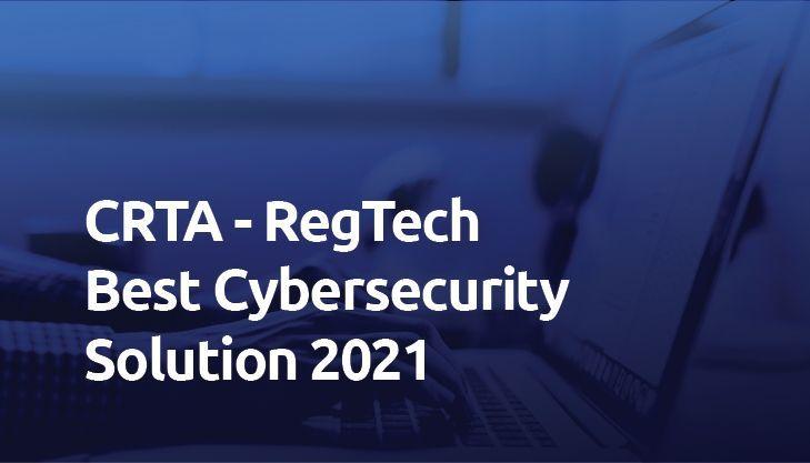 CRTA - RegTech Best Cybersecurity solution 2021